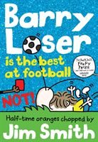 Barry Loser is the best at football NOT! (Smith Jim)(Paperback)