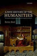 New History of the Humanities - The Search for Principles and Patterns from Antiquity to the Present (Bod Rens)(Paperback)