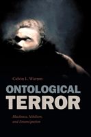 Ontological Terror - Blackness, Nihilism, and Emancipation (Warren Calvin L.)(Paperback)