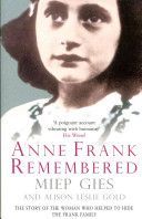 Anne Frank Remembered - The Story of the Woman Who Helped to Hide the Frank Family (Gies Miep)(Paperback)