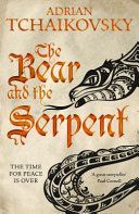 Bear and the Serpent (Tchaikovsky Adrian)(Paperback)