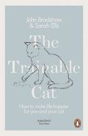 Trainable Cat - How to Make Life Happier for You and Your Cat (Bradshaw John)(Paperback)