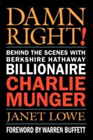 Damn Right! - Behind the Scenes with Berkshire Hathaway Billionaire Charlie Munger (Lowe Janet)(Paperback)