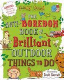 Anti-Boredom Book of Brilliant Outdoor Things to Do (Seed Andy)(Paperback)