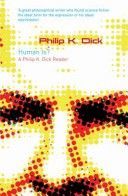 Human Is? - A Philip K. Dick Reader (Dick Philip K.)(Paperback)