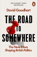 Road to Somewhere - The New Tribes Shaping British Politics (Goodhart David)(Paperback)