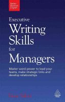 Executive Writing Skills for Managers - Master Word Power to Lead Your Teams, Make Strategic Links and Develop Relationships (Talbot Fiona)(Paperback)