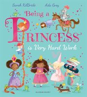 Being a Princess is Very Hard Work (KilBride Sarah)(Paperback)