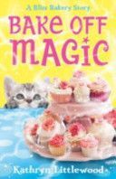 Rose Bliss Cooks Up Magic (Littlewood Kathryn)(Paperback)
