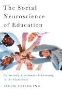 Social Neuroscience of Education - Optimizing Attachment and Learning in the Classroom (Cozolino Louis)(Pevná vazba)