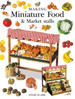 Making Miniature Food & Market Stalls (Scarr Angie)(Paperback)