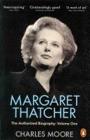 Margaret Thatcher: The Authorized Biography - Moore Charles