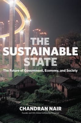 Sustainable State - The Future of Government, Economy, and Society (Nair Chandran)(Paperback / softback)