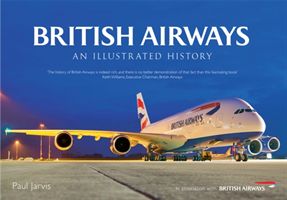 British Airways - An Illustrated History (Jarvis Paul)(Paperback)