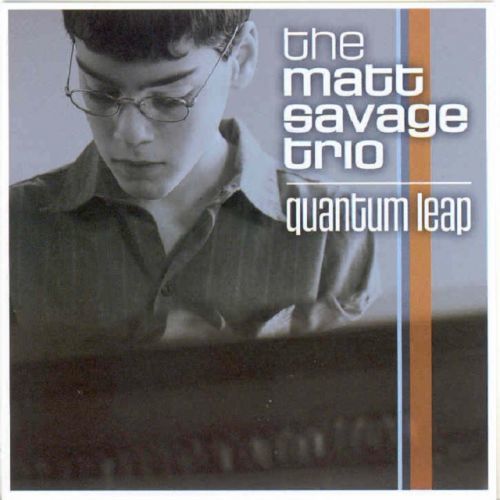 Quantum Leap (The Matt Savage Trio) (CD / Album)