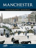 Manchester - Photographic Memories (Hayes Cliff)(Paperback)