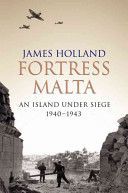 Fortress Malta - An Island Under Siege, 1940-1943 (Holland James)(Paperback)