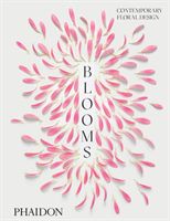 Blooms: Contemporary Floral Design (Phaidon Editors)(Pevná vazba)