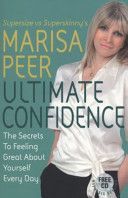 Ultimate Confidence - The Secrets to Feeling Great About Yourself Every Day (Peer Marisa)(Paperback)