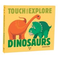 Dinosaurs - Touch and Explore (Ninie)(Board book)