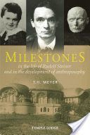 Milestones - In the Life of Rudolf Steiner and in the Development of Anthroposophy (Meyer T. H.)(Paperback)