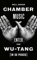 Chamber Music - About the Wu-Tang (in 36 Pieces) (Ashon Will)(Paperback / softback)