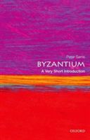 Byzantium: A Very Short Introduction (Sarris Peter (Reader in Late Roman Medieval and Byzantine History at the University of Cambridge))(Paperback)