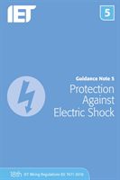 Guidance Note 5: Protection Against Electric Shock (The Institution of Engineering and Technology)(Paperback / softback)
