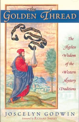 Golden Thread - The Ageless Wisdom of the Western Mystery Traditions (Godwin Joscelyn)(Paperback)