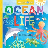 Hello, World! Ocean Life (McDonald Jill)(Board book)