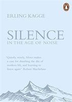 Silence - In the Age of Noise (Kagge Erling)(Paperback / softback)