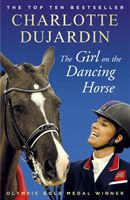 Girl on the Dancing Horse - Charlotte Dujardin and Valegro (Dujardin Charlotte CBE)(Paperback / softback)
