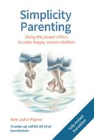 Simplicity Parenting - Using the power of less to raise happy, secure children (Payne Kim John)(Paperback / softback)