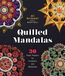 Quilled Mandalas - 30 Paper Projects for Creativity and Relaxation (Bartkowski Alli)(Paperback)