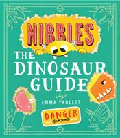 Nibbles: The Dinosaur Guide (Yarlett Emma)(Paperback)