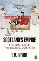 Scotland's Empire - The Origins of the Global Diaspora (Devine T. M.)(Paperback)
