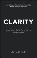 Clarity - Clear Mind, Better Performance, Bigger Results (Smart Jamie)(Paperback)