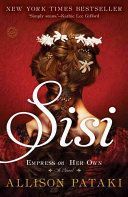 Sisi - Empress on Her Own: A Novel (Pataki Allison)(Paperback)