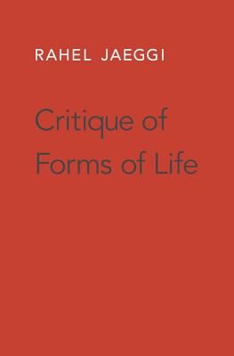 Critique of Forms of Life (Jaeggi Rahel)(Pevná vazba)