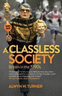 Classless Society - Britain in the 1990s (Turner Alwyn W)(Paperback)