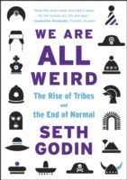 We are All Weird - The Rise of Tribes and the End of Normal (Godin Seth)(Paperback)