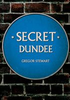 Secret Dundee (Stewart Gregor)(Paperback / softback)