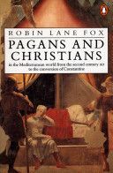 Pagans and Christians - In the Mediterranean World from the Second Century AD to the Conversion of Constantine (Lane Fox Robin)(Paperback)