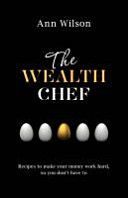 Wealth Chef - Recipes to Make Your Money Work Hard, So You Don't Have to (Wilson Ann)(Paperback)