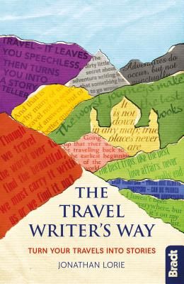Travel Writer's Way - Turn your travels into stories (Lorie Jonathan)(Paperback / softback)