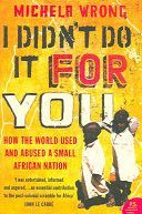 I Didn't Do It For You - How the World Used and Abused a Small African Nation (Wrong Michela)(Paperback)