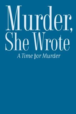 Murder, She Wrote: A Time For Murder (Fletcher Jessica)(Paperback / softback)