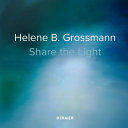Helene B. Grossmann - Share the Light (Thomas Raimund)(Pevná vazba)