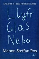Llyfr Glas Nebo - Enillydd y Fedal Ryddiaith 2018 (Ros Manon Steffan)(Paperback / softback)
