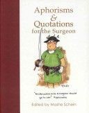 Aphorisms and Quotations for the Surgeon (Schein Moshe)(Pevná vazba)